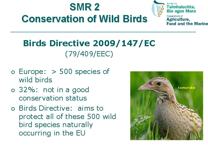SMR 2 Conservation of Wild Birds Directive 2009/147/EC (79/409/EEC) ¡ ¡ ¡ Europe: >