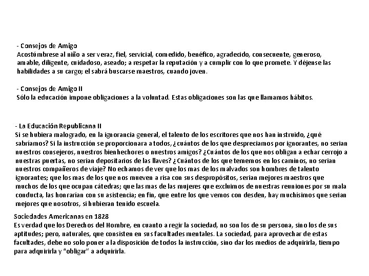 - Consejos de Amigo Acostúmbrese al niño a ser veraz, fiel, servicial, comedido, benéfico,