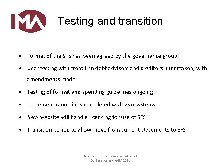 Testing and transition • Format of the SFS has been agreed by the governance