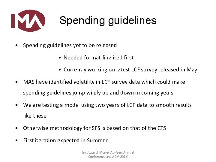Spending guidelines • Spending guidelines yet to be released • Needed format finalised first