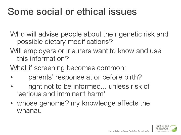 Some social or ethical issues Who will advise people about their genetic risk and