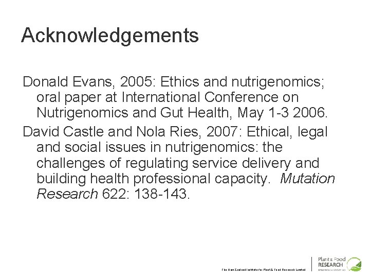 Acknowledgements Donald Evans, 2005: Ethics and nutrigenomics; oral paper at International Conference on Nutrigenomics