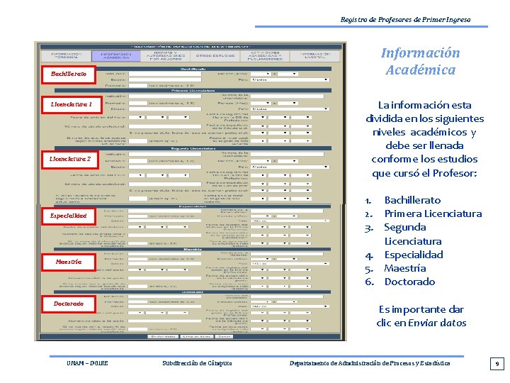 Registro de Profesores de Primer Ingreso Información Académica Bachillerato La información esta dividida en