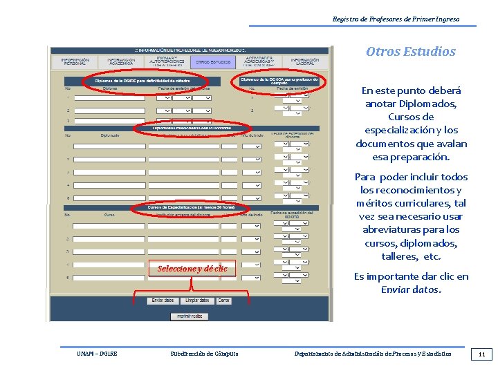 Registro de Profesores de Primer Ingreso Otros Estudios En este punto deberá anotar Diplomados,