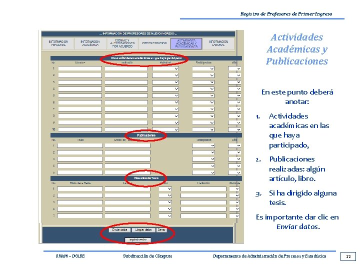 Registro de Profesores de Primer Ingreso Actividades Académicas y Publicaciones En este punto deberá