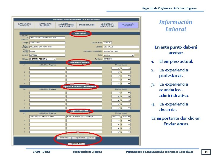 Registro de Profesores de Primer Ingreso Información Laboral En este punto deberá anotar: 1.