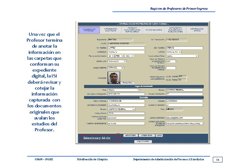 Registro de Profesores de Primer Ingreso Una vez que el Profesor termina de anotar