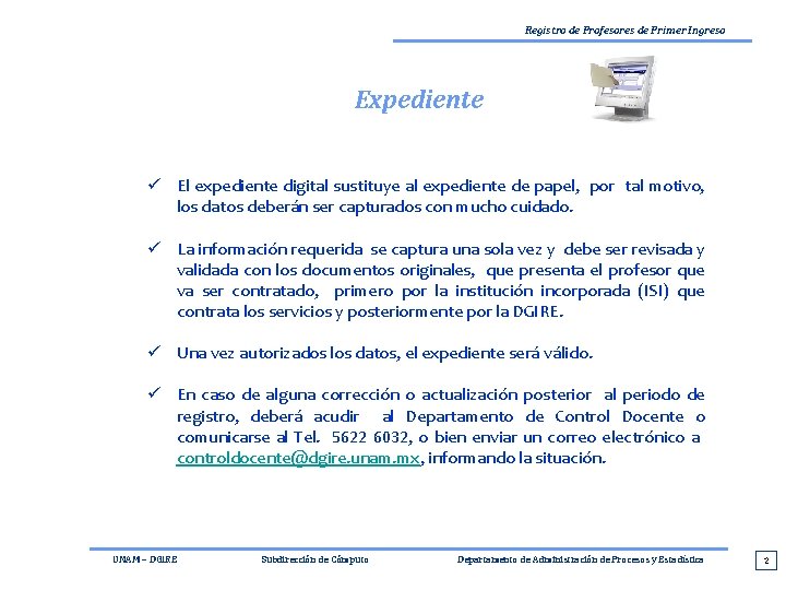 Registro de Profesores de Primer Ingreso Expediente ü El expediente digital sustituye al expediente