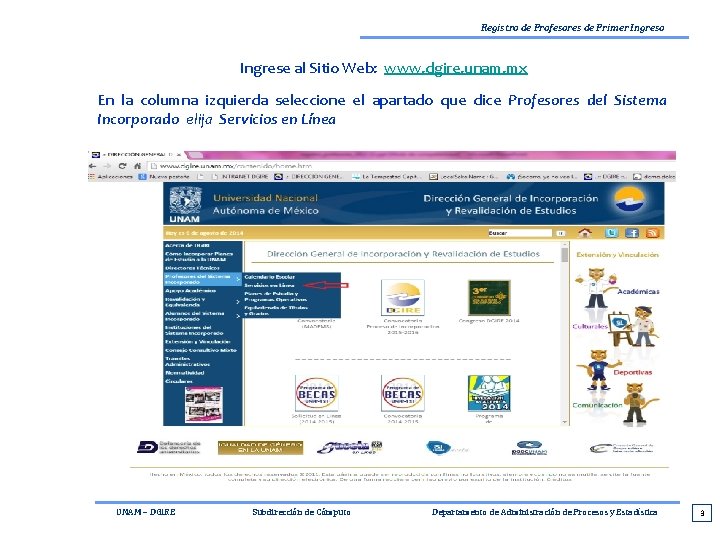 Registro de Profesores de Primer Ingreso Ingrese al Sitio Web: www. dgire. unam. mx