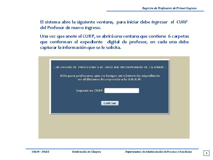 Registro de Profesores de Primer Ingreso El sistema abre la siguiente ventana, para iniciar