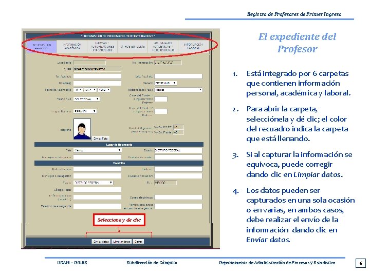 Registro de Profesores de Primer Ingreso El expediente del Profesor 1. Está integrado por