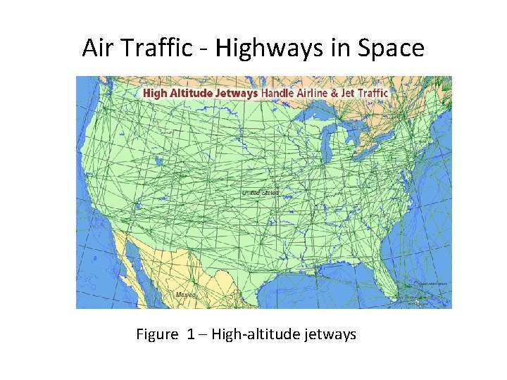 Air Traffic - Highways in Space Figure 1 – High-altitude jetways 