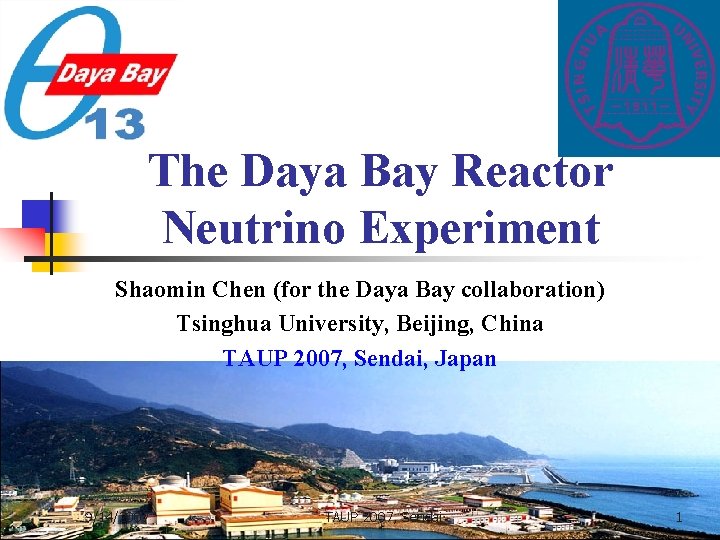 The Daya Bay Reactor Neutrino Experiment Shaomin Chen (for the Daya Bay collaboration) Tsinghua
