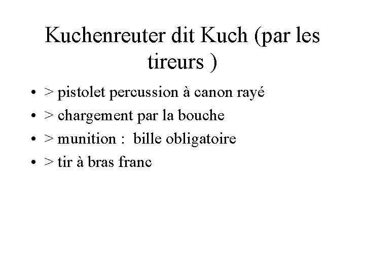 Kuchenreuter dit Kuch (par les tireurs ) • • > pistolet percussion à canon