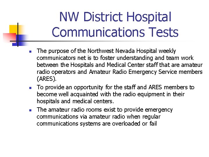 NW District Hospital Communications Tests n n n The purpose of the Northwest Nevada