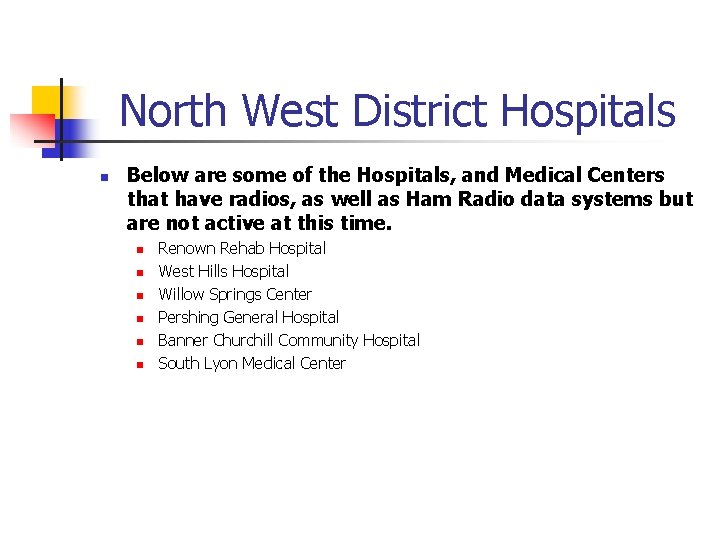 North West District Hospitals n Below are some of the Hospitals, and Medical Centers