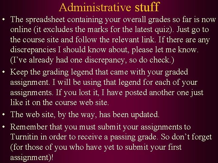 Administrative stuff • The spreadsheet containing your overall grades so far is now online