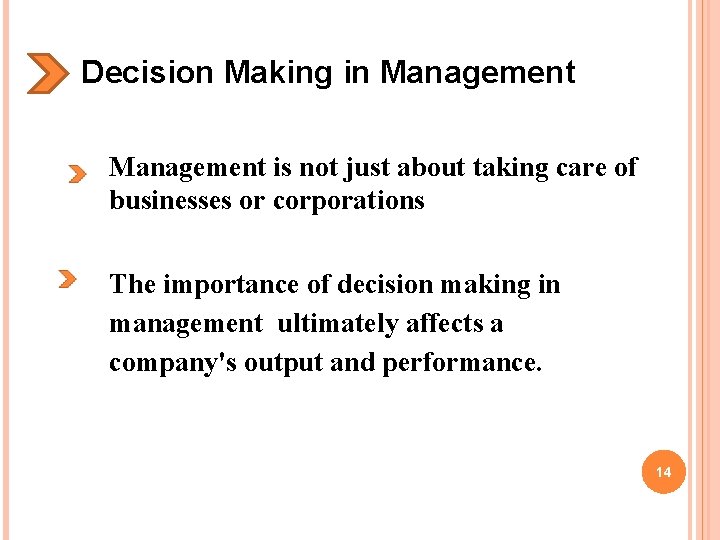 Decision Making in Management is not just about taking care of businesses or corporations