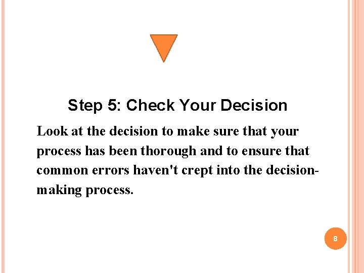 Step 5: Check Your Decision Look at the decision to make sure that your