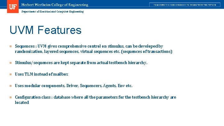 Department of Electrical and Computer Engineering UVM Features n Sequences : UVM gives comprehensive