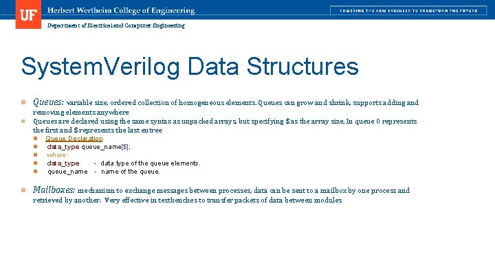 Department of Electrical and Computer Engineering System. Verilog Data Structures n Queues: variable size,