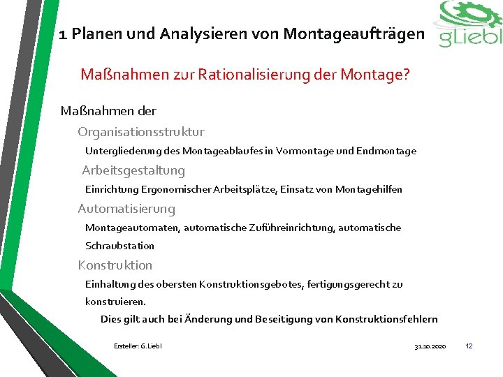 1 Planen und Analysieren von Montageaufträgen Maßnahmen zur Rationalisierung der Montage? Maßnahmen der Organisationsstruktur