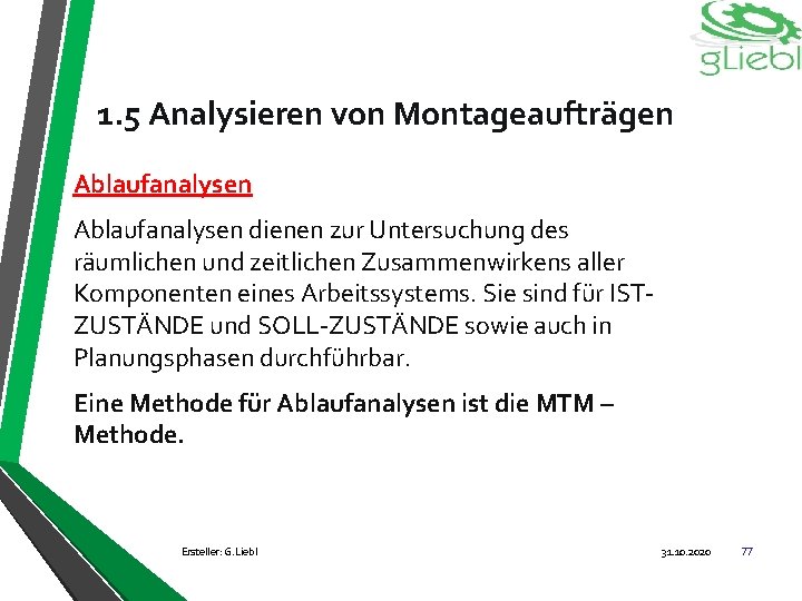 1. 5 Analysieren von Montageaufträgen Ablaufanalysen dienen zur Untersuchung des räumlichen und zeitlichen Zusammenwirkens
