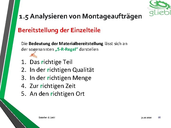 1. 5 Analysieren von Montageaufträgen Bereitstellung der Einzelteile Die Bedeutung der Materialbereitstellung lässt sich