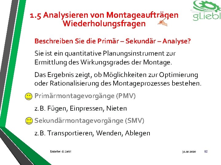 1. 5 Analysieren von Montageaufträgen Wiederholungsfragen Beschreiben Sie die Primär – Sekundär – Analyse?