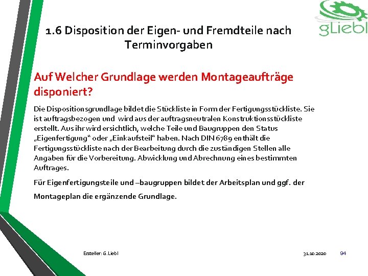 1. 6 Disposition der Eigen- und Fremdteile nach Terminvorgaben Auf Welcher Grundlage werden Montageaufträge