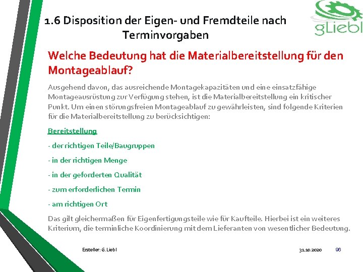 1. 6 Disposition der Eigen- und Fremdteile nach Terminvorgaben Welche Bedeutung hat die Materialbereitstellung
