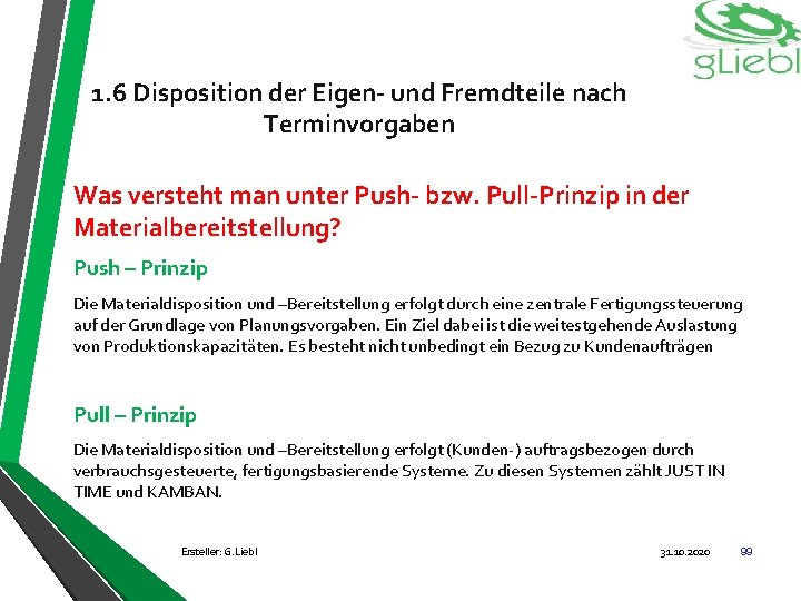 1. 6 Disposition der Eigen- und Fremdteile nach Terminvorgaben Was versteht man unter Push-