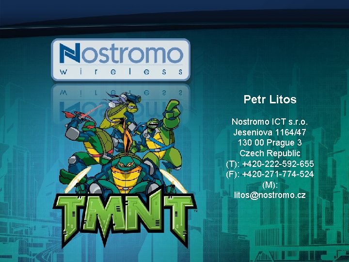 Petr Litos Nostromo ICT s. r. o. Jeseniova 1164/47 130 00 Prague 3 Czech Petr Litos Nostromo ICT s. r. o. Jeseniova 1164/47 130 00 Prague 3 Czech