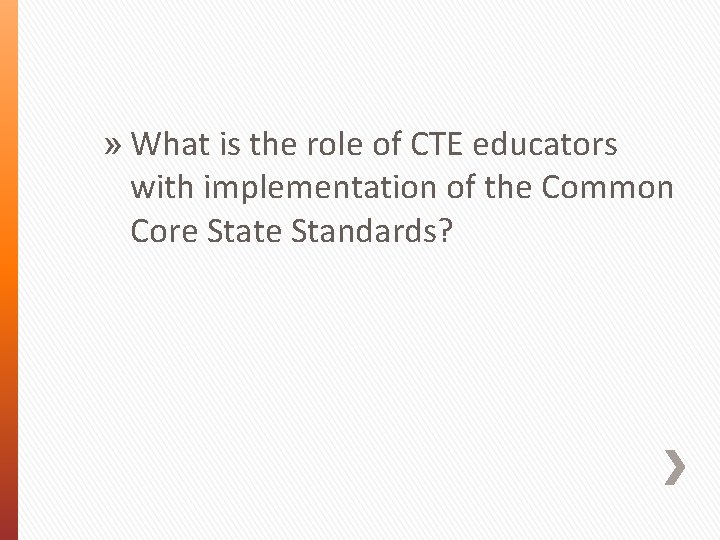 » What is the role of CTE educators with implementation of the Common Core