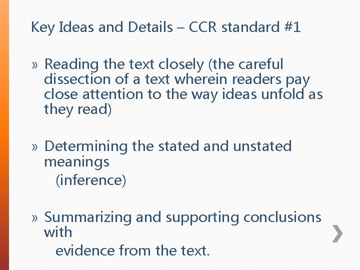 Key Ideas and Details – CCR standard #1 » Reading the text closely (the