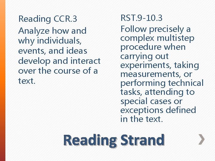 Reading CCR. 3 Analyze how and why individuals, events, and ideas develop and interact
