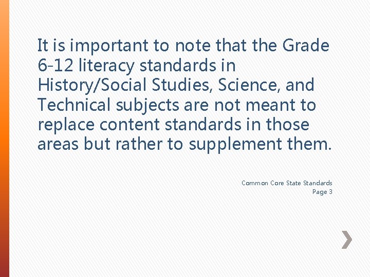 It is important to note that the Grade 6 -12 literacy standards in History/Social