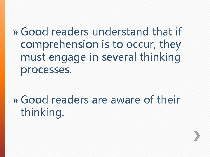 » Good readers understand that if comprehension is to occur, they must engage in