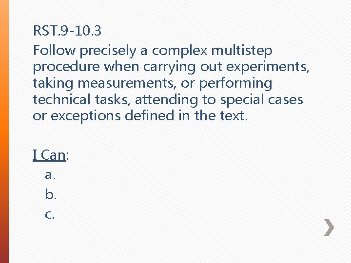 RST. 9 -10. 3 Follow precisely a complex multistep procedure when carrying out experiments,