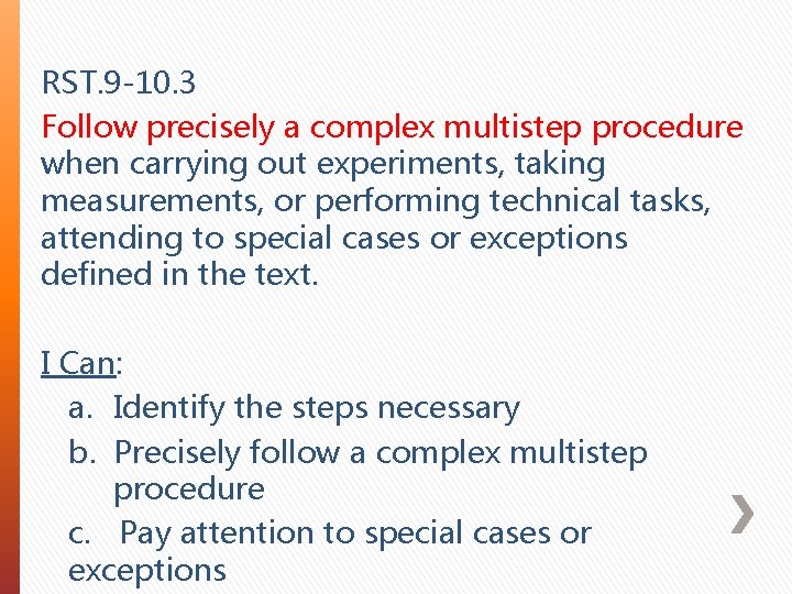 RST. 9 -10. 3 Follow precisely a complex multistep procedure when carrying out experiments,