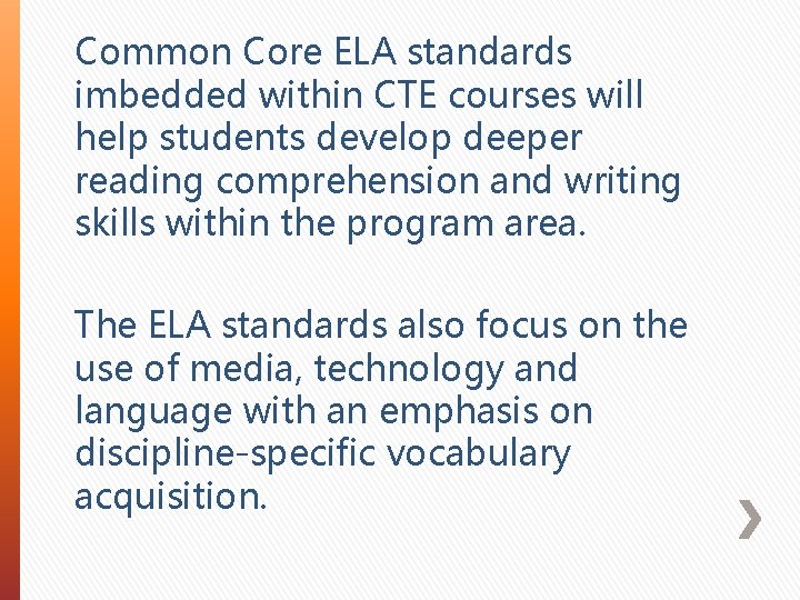 Common Core ELA standards imbedded within CTE courses will help students develop deeper reading