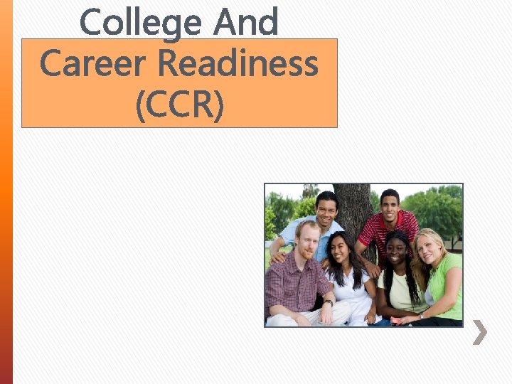 College And Career Readiness (CCR) 