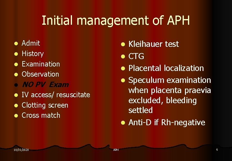 Initial management of APH Admit l History l Examination l Observation l l l Initial management of APH Admit l History l Examination l Observation l l l