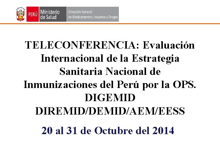 TELECONFERENCIA: Evaluación Internacional de la Estrategia Sanitaria Nacional de Inmunizaciones del Perú por la