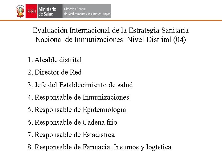 Evaluación Internacional de la Estrategia Sanitaria Nacional de Inmunizaciones: Nivel Distrital (04) 1. Alcalde