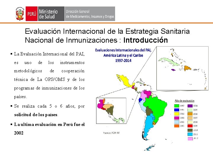 Evaluación Internacional de la Estrategia Sanitaria Nacional de Inmunizaciones : Introducción § La Evaluación