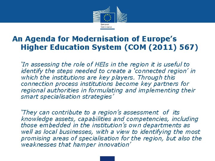 An Agenda for Modernisation of Europe’s Higher Education System (COM (2011) 567) • ‘In