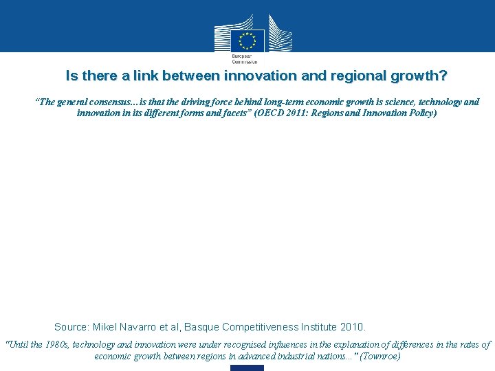 Is there a link between innovation and regional growth? “The general consensus…is that the