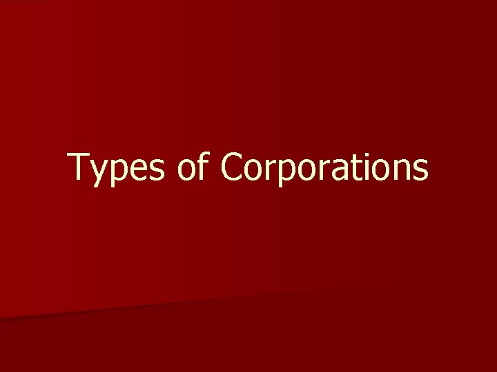 Types of Corporations 