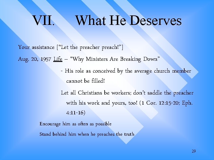 VII. What He Deserves Your assistance [“Let the preacher preach!”] Aug. 20, 1957 Life